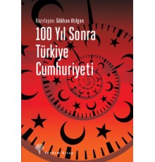 100 Yıl Sonra Türkiye Cumhuriyeti