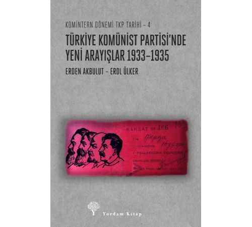 Türkiye Komünist Partisi’nde Yeni Arayışlar 1933–1935 Türkiye Komünist Partisi’nde Yeni Arayışlar 1933–1935