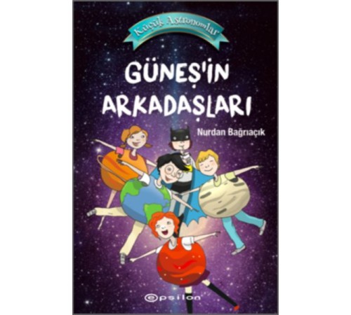 Küçük Astronomlar 3 - Güneş’in Arkadaşları (Ciltli)