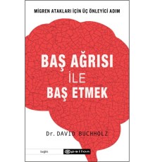 Baş Ağrısı ile Baş Etmek - Migren Atakları İçin Üç Önleyici Adım