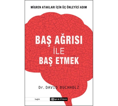 Baş Ağrısı ile Baş Etmek - Migren Atakları İçin Üç Önleyici Adım