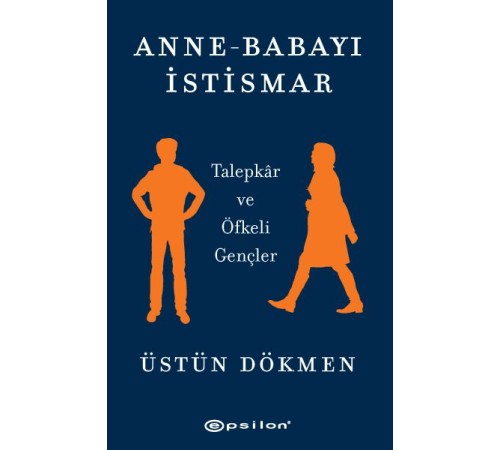 Anne-Babayı İstismar - Talepkar ve Öfkeli Gençler Anne-Babayı İstismar - Talepkar ve Öfkeli Gençler