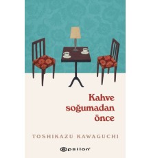 Kahve Soğumadan Önce