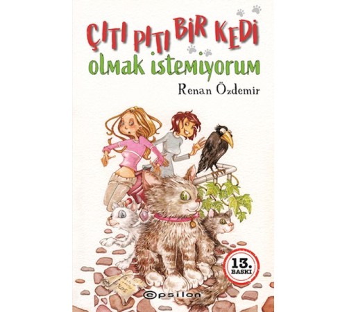 Çıtı Pıtı Bir Kedi Olmak İstemiyorum Çıtı Pıtı Bir Kedi Olmak İstemiyorum