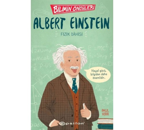 Bilimin Öncüleri: Albert Einstein Fizik Dahisi
