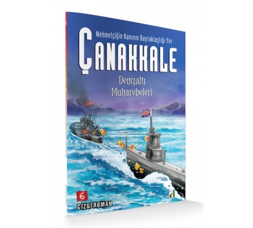 Mehmetçiğin Kanının Bayraklaştığı Yer Çanakkale 6 - Denizaltı Muharebeleri