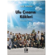 Ulu Çınarın Kökleri - Beşparmak