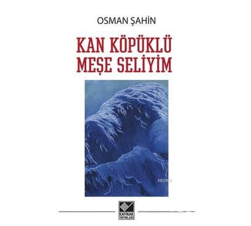 Kan Köpüklü Meşe Seliyim