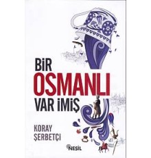Bir Osmanlı Var İmiş