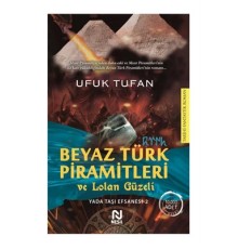 Beyaz Türk Piramitleri ve Lolan Güzeli
