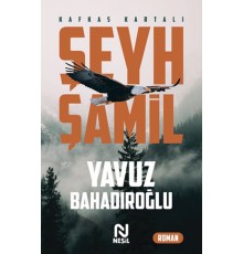 Şeyh Şamil - Kafkas Kartalı