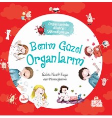 Benim Güzel Organlarım - Organlarımla Allah'a Şükrediyorum