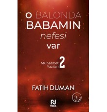 O Balonda Babamın Nefesi Var - Muhabbet Yazıları 2