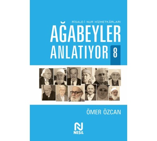 Ağabeyler Anlatıyor 8 - Risale-i Nur Hizmetkarları