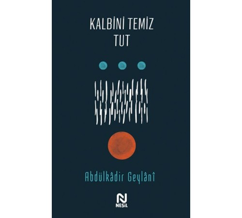 Kalbini Temiz Tut Kalbini Temiz Tut