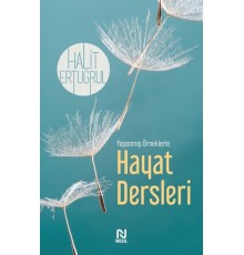 Yaşanmış Örneklerle Hayat Dersleri