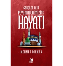 Gençler İçin Peygamberimizin Hayatı