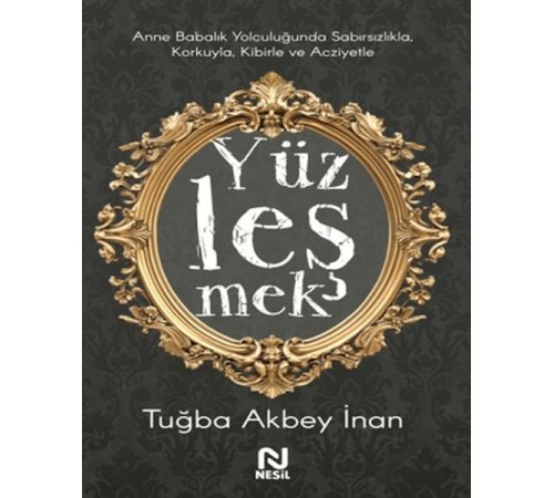 Anne Babalık Yolculuğunda Sabırsızlıkla Korkuyla, Kibirle ve Acziyetle Yüzleşmek Anne Babalık Yolculuğunda Sabırsızlıkla Korkuyla, Kibirle ve Acziyetle Yüzleşmek