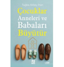 Çocuklar Anneleri ve Babaları Büyütür