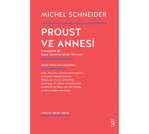 Proust ve Annesi - Psikanalitik Bir Kayıp Zamanın İzinde Okuması