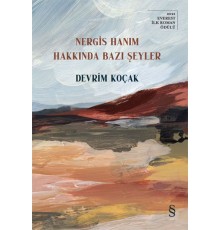 Nergis Hanım Hakkında Bazı Şeyler