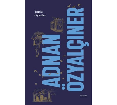 Adnan Özyalçıner - Toplu Öyküler (Ciltli)