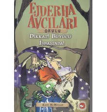 Ejderha Avcıları Okulu 11 Dikkat! Büyücü İş Başında