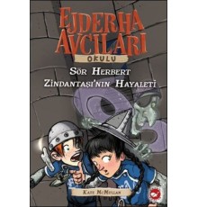 Ejderha Avcıları Okulu 12 Sör Herbert - Zindantaşı'nın Hayaleti