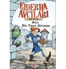 Ejderha Avcıları Okulu 18 Asla Bir Trole Güvenme