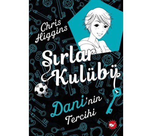 Sırlar Kulübü 3 - Dani'nin Tercihi