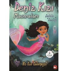 Biz Küs Kalamayız! - Deniz Kızı Maceraları 2.Kitap