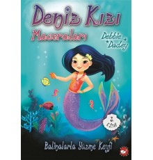 Balinalarla Yüzme Keyfi - Deniz Kızı Maceraları 3.Kitap
