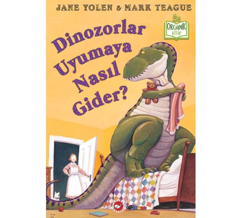 Dinozorlar Uyumaya Nasıl Gider? (Ciltli) - Organik Kitaplar