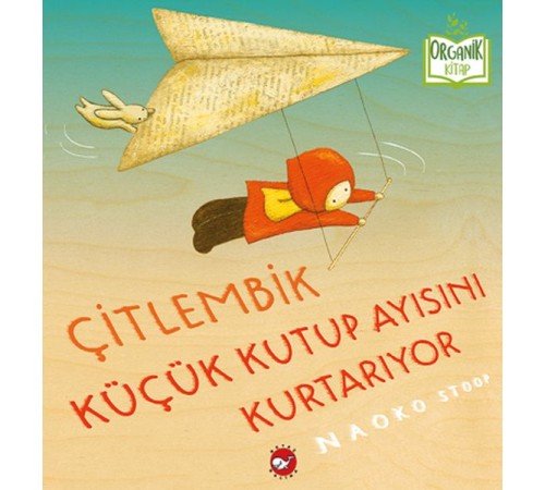 Çitlembik Küçük Kutup Ayısını Kurtarıyor - Organik Kitaplar