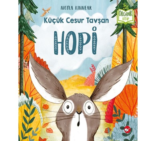 Küçük Cesur Tavşan Hopi - Organik Kitaplar Küçük Cesur Tavşan Hopi - Organik Kitaplar