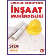 Meslekleri Öğreniyorum - İnşaat Mühendisliği
