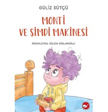 Monti ve Şimdi Makinesi