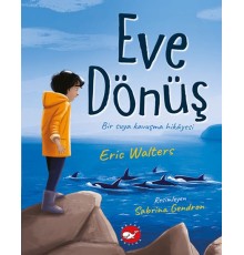 Eve Dönüş - Bir Suya Kavuşma Hikayesi