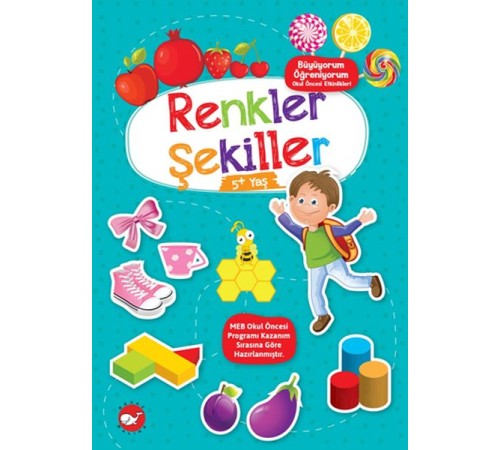 Büyüyorum Öğreniyorum Okul Öncesi Etkinlikleri - Renkler Şekiller 5+Yaş