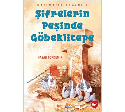 Matematik Romanı 2 - Şifrelerin Peşinde Göbeklitepe Matematik Romanı 2 - Şifrelerin Peşinde Göbeklitepe