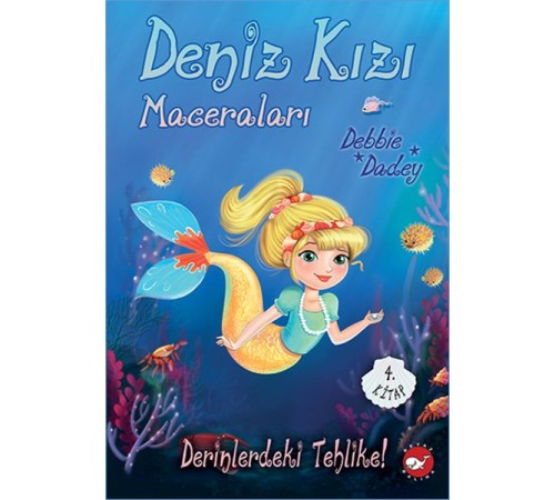 Derinlerdeki Tehlike! - Deniz Kızı Maceraları 4. Kitap Derinlerdeki Tehlike! - Deniz Kızı Maceraları 4. Kitap