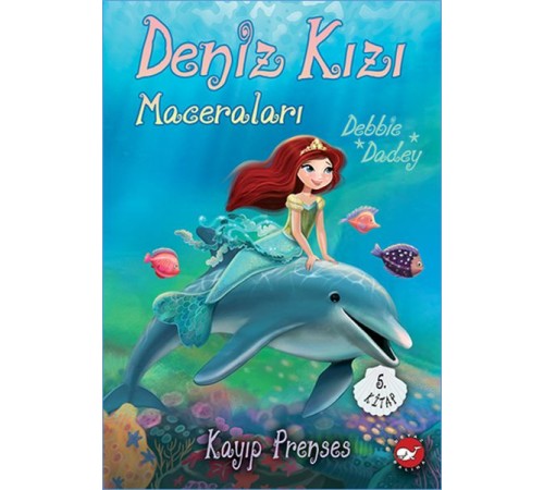 Kayıp Prenses - Deniz Kızı Maceraları 5. Kitap