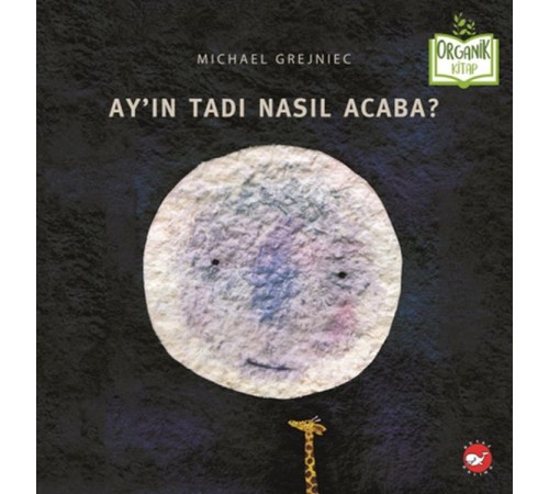 Ay’ın Tadı Nasıl Acaba? Ay’ın Tadı Nasıl Acaba?
