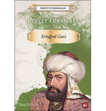 Tarihte İz Bırakanlar - Devlet Kuran Bey - Ertuğrul Gazi