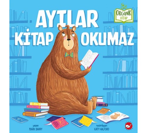 Ayılar Kitap Okumaz - Organik Kitaplar