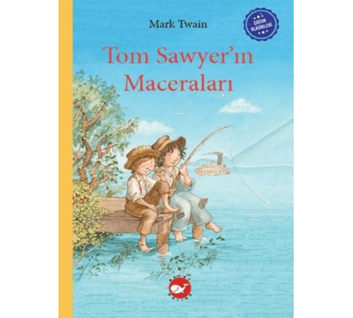 Çocuk Klasikleri: Tom Sawyer’ın Maceraları