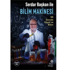 Serdar Başkan ile Bilim Makinesi 99 Soruda Hayat ve Bilim
