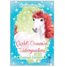 Festival Zamanı-Çiçekli Orman'ın Tekboynuzları