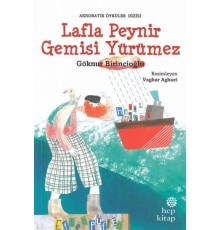 Lafla Peynir Gemisi Yürümez
