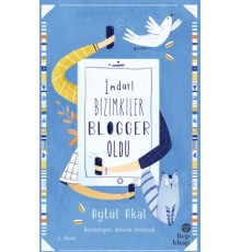 İmdat! Bizimkiler Blogger Oldu